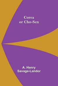 Cover image for Corea or Cho-sen