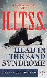 Cover image for WE NEED TO TALK ABOUT...H.I.T.S.S. (Head in the Sand Syndrome) Vol. 1