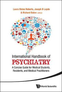 Cover image for International Handbook Of Psychiatry: A Concise Guide For Medical Students, Residents, And Medical Practitioners