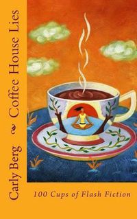 Cover image for Coffee House Lies: 100 Cups of Flash Fiction