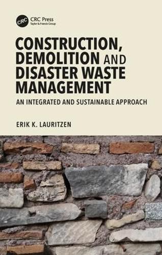 Cover image for Construction, Demolition and Disaster Waste Management: An Integrated and Sustainable Approach