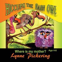 Cover image for Hiccups the Barn Owl: Where Is My Mother?