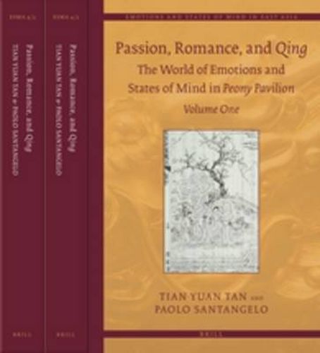 Passion, Romance, and Qing (3 vols.): The World of Emotions and States of Mind in Peony Pavilion