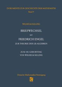 Cover image for Briefwechsel mit Friedrich Engel zur Theorie der Lie-Algebren: Zum 150. Geburtstag von Wilhelm Killing