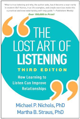 The Lost Art of Listening: How Learning to Listen Can Improve Relationships