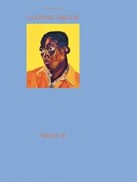 Cover image for Ludovic Nkoth: What If