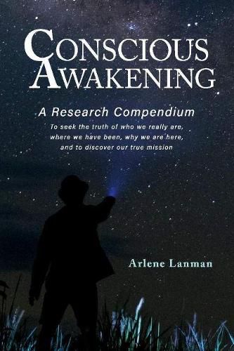 Cover image for Conscious Awakening: A Research Compendium for Starseeds Wanderers and Lightworkers