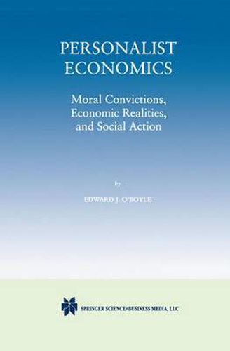 Cover image for Personalist Economics: Moral Convictions, Economic Realities, and Social Action