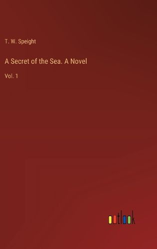 A Secret of the Sea. A Novel