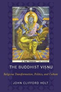 Cover image for The Buddhist Visnu: Religious Transformation, Politics, and Culture