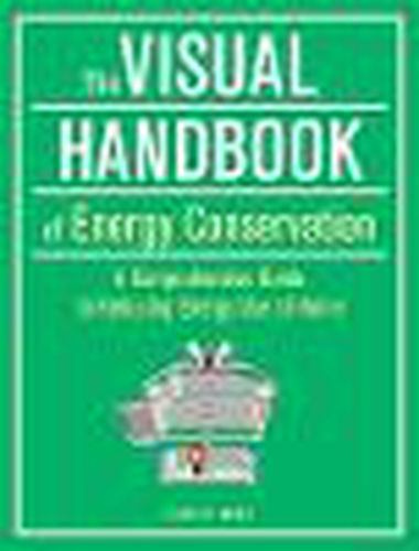 Cover image for The Visual Handbook of Energy Conservation: A Comprehensive Guide to Reducing Energy Use at Home