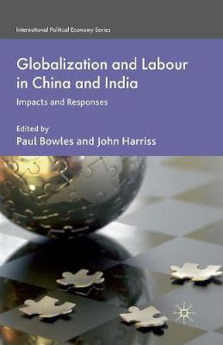 Cover image for Globalization and Labour in China and India: Impacts and Responses