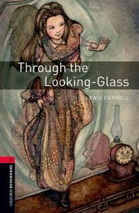 Cover image for Oxford Bookworms Library: Level 3:: Through the Looking-Glass Audio Pack
