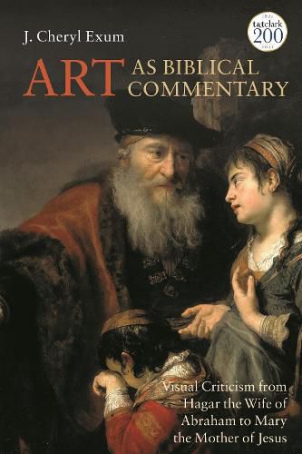 Cover image for Art as Biblical Commentary: Visual Criticism from Hagar the Wife of Abraham to Mary the Mother of Jesus