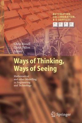 Ways of Thinking, Ways of Seeing: Mathematical and other Modelling in Engineering and Technology