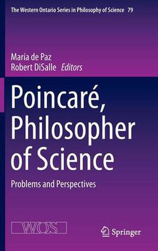 Poincare, Philosopher of Science: Problems and Perspectives