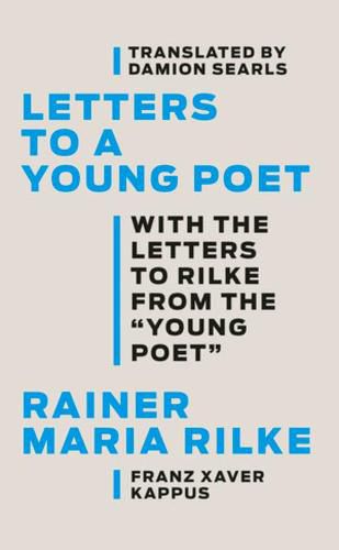 Letters to a Young Poet: With the Letters to Rilke from the ''Young Poet