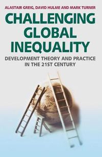 Cover image for Challenging Global Inequality: Development Theory and Practice in the 21st Century