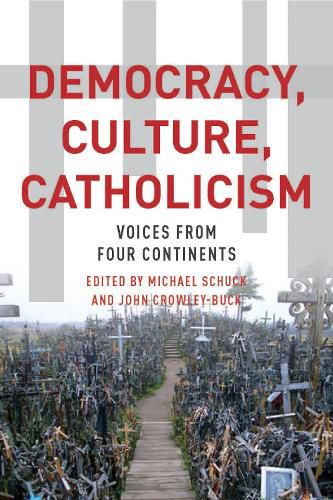 Cover image for Democracy, Culture, Catholicism: Voices from Four Continents