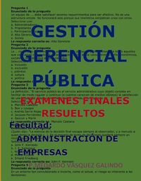 Cover image for Gesti n Gerencial P blica-Ex menes Finales Resueltos: Facultad: Administraci n de Empresas
