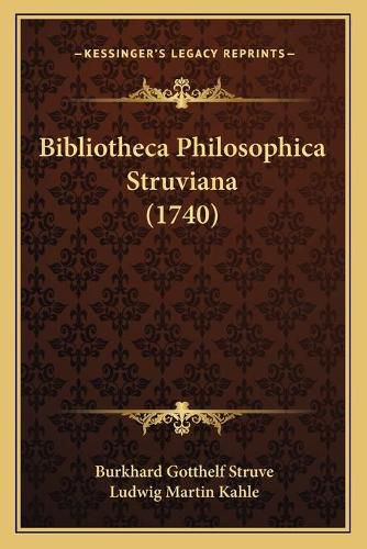 Cover image for Bibliotheca Philosophica Struviana (1740)