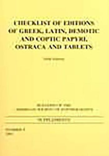 Checklist of Editions of Greek and Latin Papyri, Ostraca and Tablets: Fifth Edition