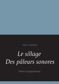 Cover image for Le sillage des paleurs sonores: Poesie typographique