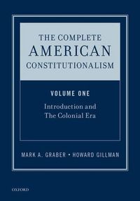 Cover image for The Complete American Constitutionalism, Volume One: Introduction and The Colonial Era