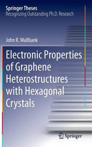 Cover image for Electronic Properties of Graphene Heterostructures with Hexagonal Crystals