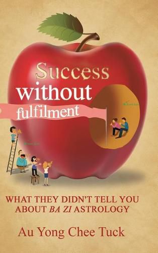 Cover image for Success without Fulfilment: What They Didn't Tell You about Ba Zi Astrology