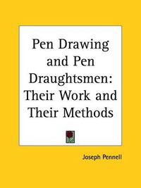 Cover image for Pen Drawing and Pen Draughtsmen: Their Work and Their Methods