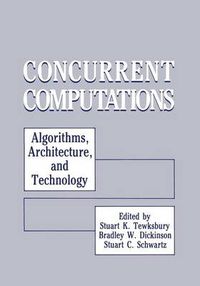 Cover image for Concurrent Computations: Algorithms, Architecture, and Technology