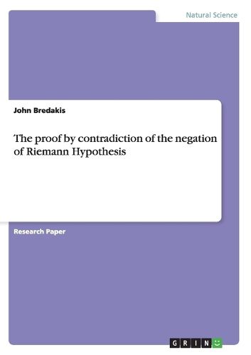 Cover image for The proof by contradiction of the negation of Riemann Hypothesis