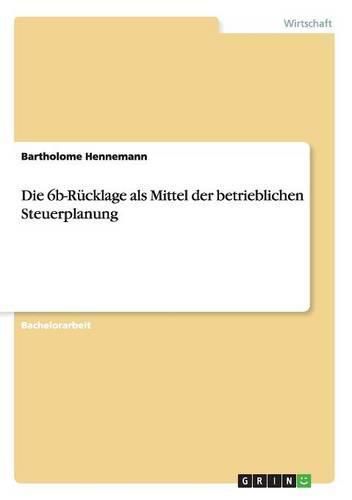 Cover image for Die 6b-Rucklage als Mittel der betrieblichen Steuerplanung