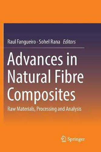 Cover image for Advances in Natural Fibre Composites: Raw Materials, Processing and Analysis