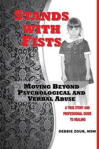 Cover image for Stands With Fists: Moving Beyond Psychological and Verbal Abuse