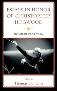 Cover image for Essays in Honor of Christopher Hogwood: The Maestro's Direction