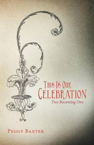 Cover image for This Is Our Celebration: Two Becoming One