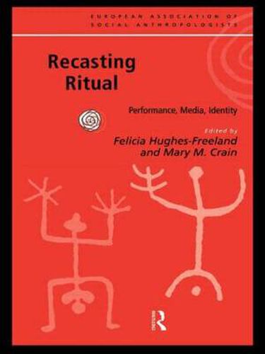 Cover image for Recasting Ritual: Performance, Media, Identity