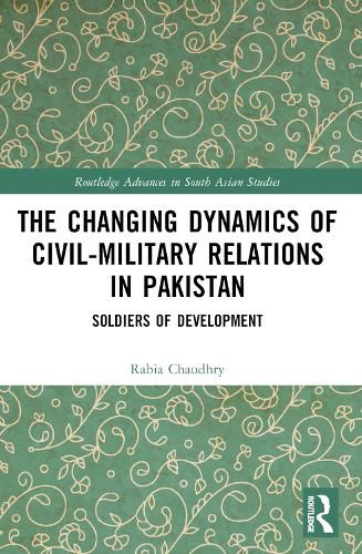 The Changing Dynamics of Civil Military Relations in Pakistan