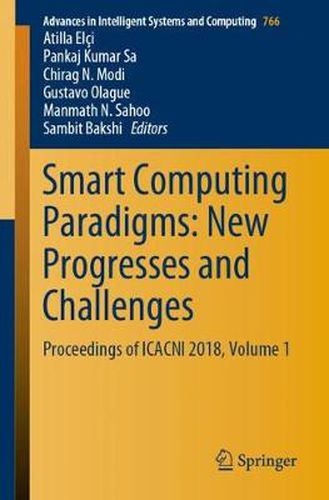 Cover image for Smart Computing Paradigms: New Progresses and Challenges: Proceedings of ICACNI 2018, Volume 1