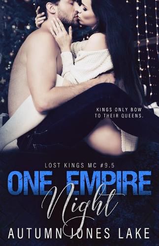 Cover image for One Empire Night (Lost Kings MC #9.5): A holiday novella.