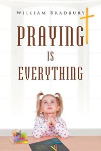 Cover image for Praying is Everything