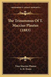 Cover image for The Trinummus of T. Maccius Plautus (1883)