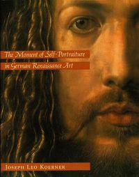 Cover image for The Moment of Self-portraiture in German Renaissance Art