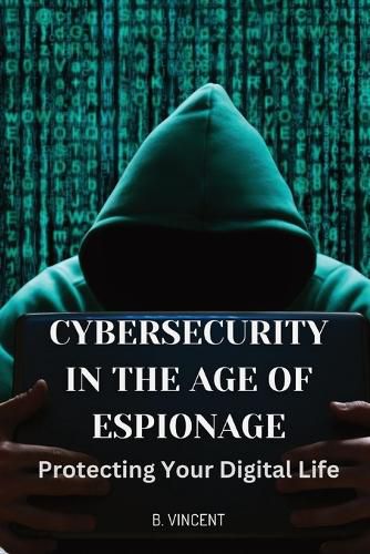 Cybersecurity in the Age of Espionage