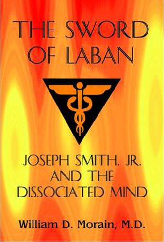 Cover image for The Sword of Laban: Joseph Smith, Jr.and the Dissociated Mind