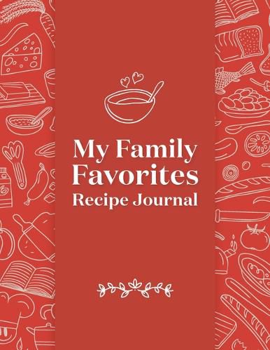 Cover image for My Family Favorites Recipe Journal: A Blank Keepsake Journal