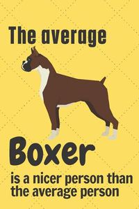 Cover image for The average Boxer is a nicer person than the average person: For Boxer Dog Fans