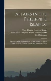 Cover image for Affairs in the Philippine Islands